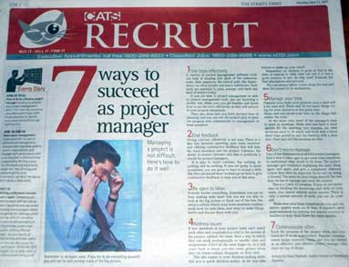 7 Ways to succeed as a Project Manager - as printed in the Straits Times, Recruit Section on June 11, 2007. Written by Vinai Prakash