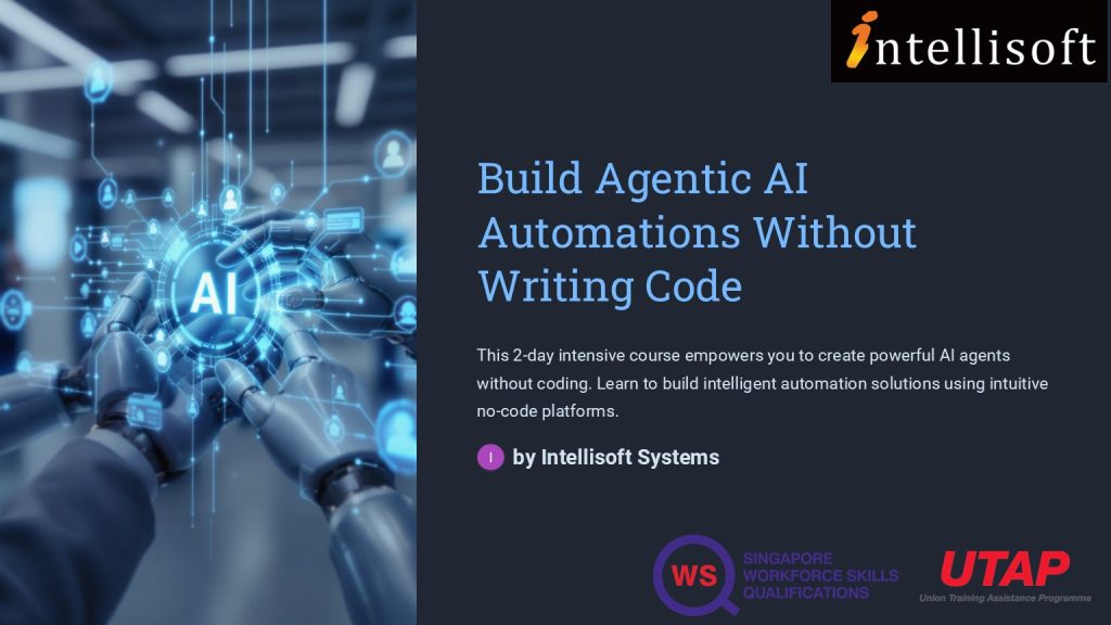 Create Agentic AI Automations Without Coding SkillsFuture Credits Eligible in Singapore.
