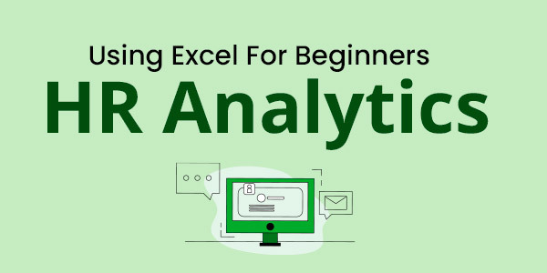 Using Excel for Beginners in HR Analytics - 2 Day classroom in Singapore